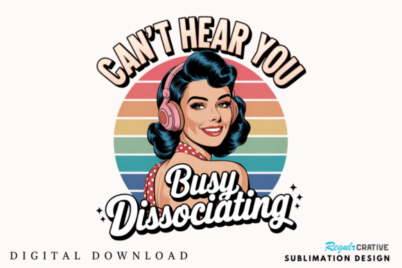 Can't Hear You Busy Sublimation Design: A Retro Voice for Modern Mental Health