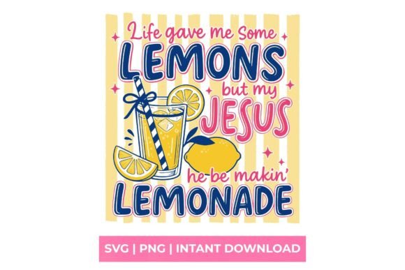 Life Gave Me Some Lemons but My Jesus Ma: A Bold & Faith-Filled Design Asset